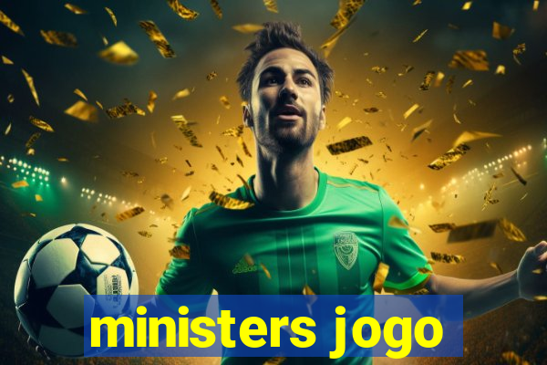 ministers jogo